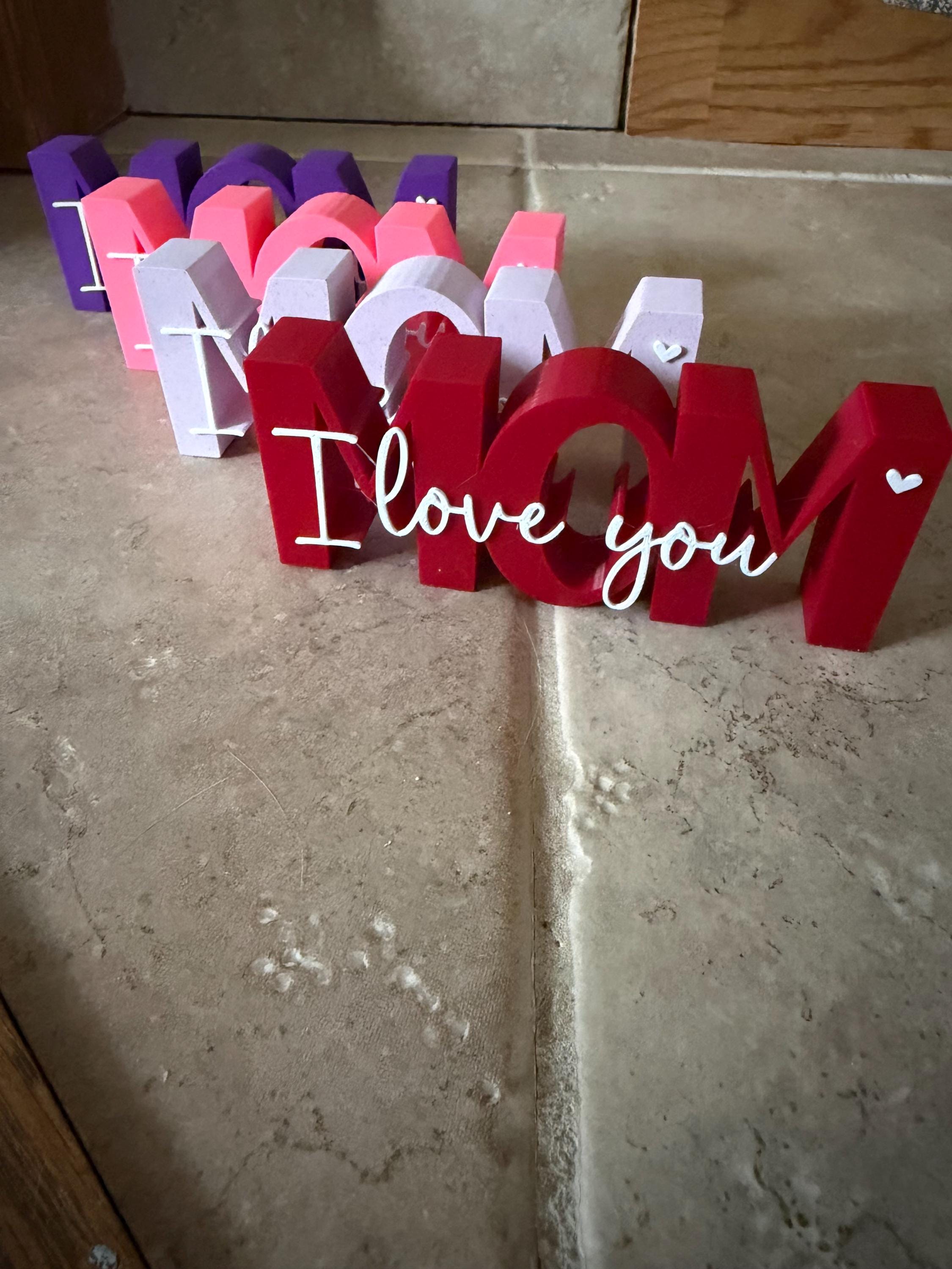 Mom I Love You — 3D Printed Display Sign
