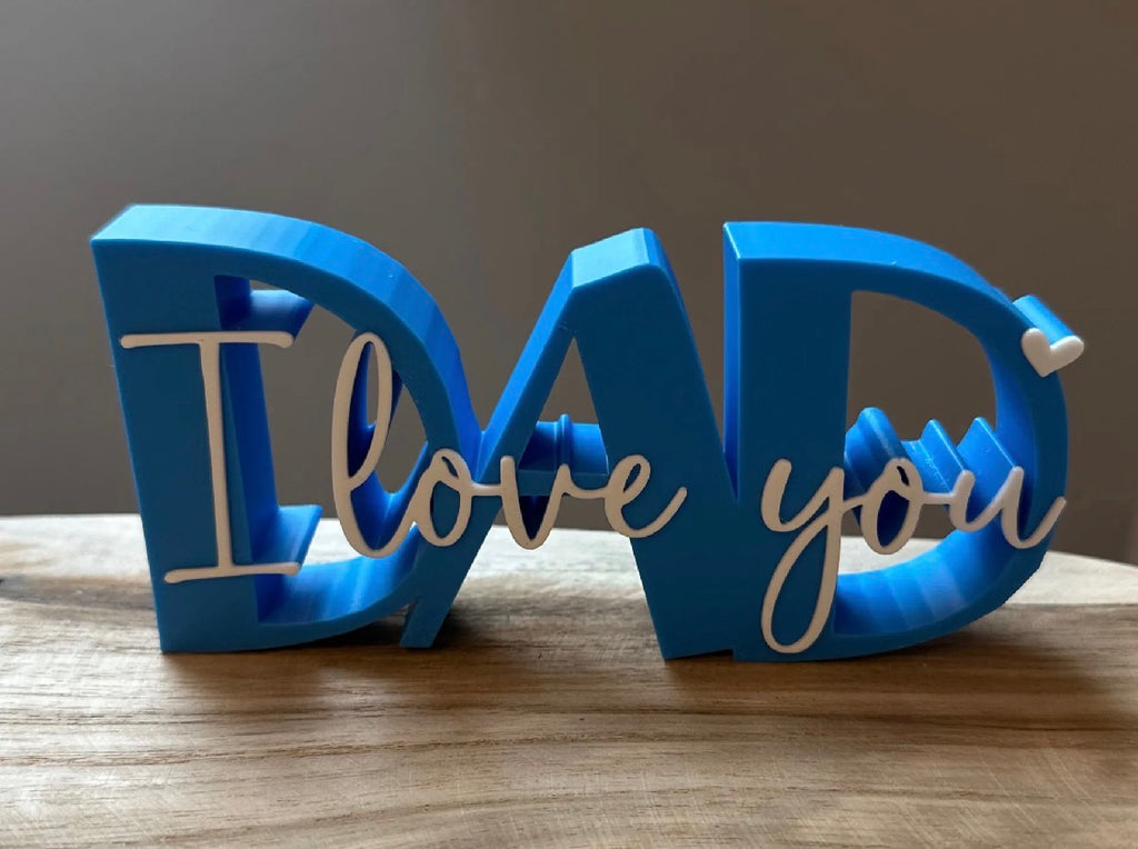 DAD I Love You 3D Printed Word Art Sign – Father's Day Gift