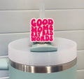 Good Moms Say Bad Words Straw Topper