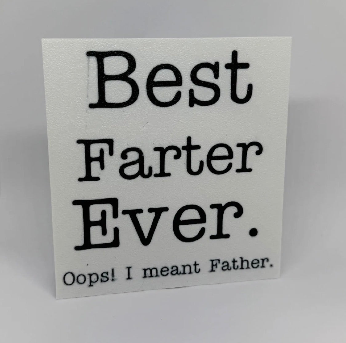 Best Farter Ever  Desk Sign – Funny 3D Printed Father's Day Gift