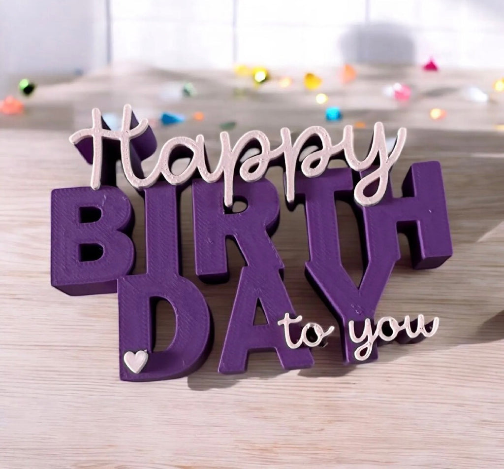 Happy Birthday To You Sign – 3D Printed Gift