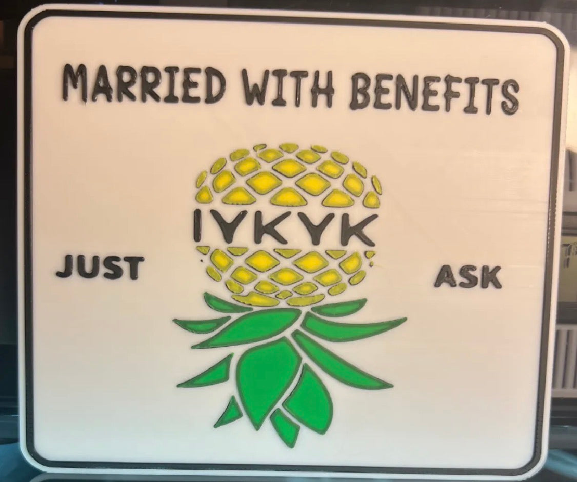 Married With Benefits IYKYK Pineapple Sign — 12"