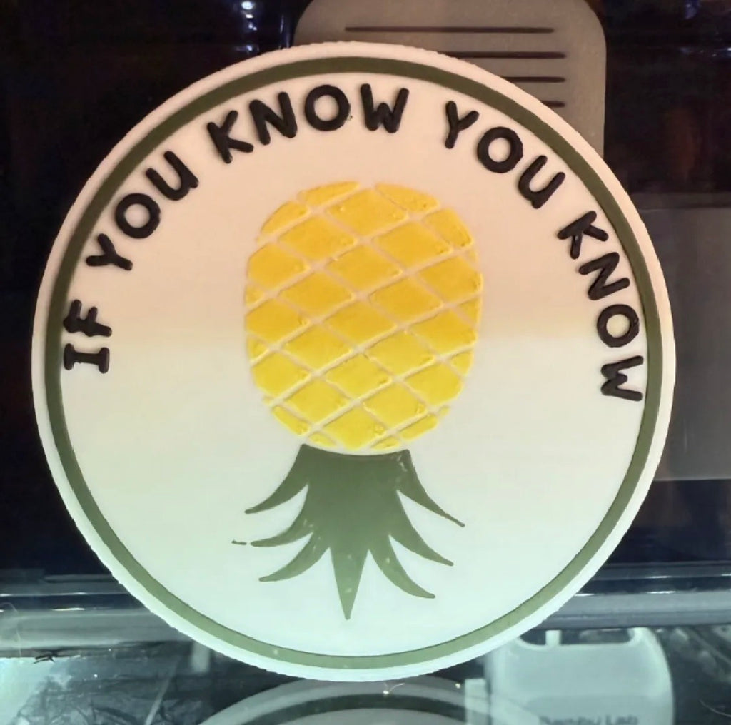 "If You Know You Know" Upside Down Pineapple Sign — 3D Printed