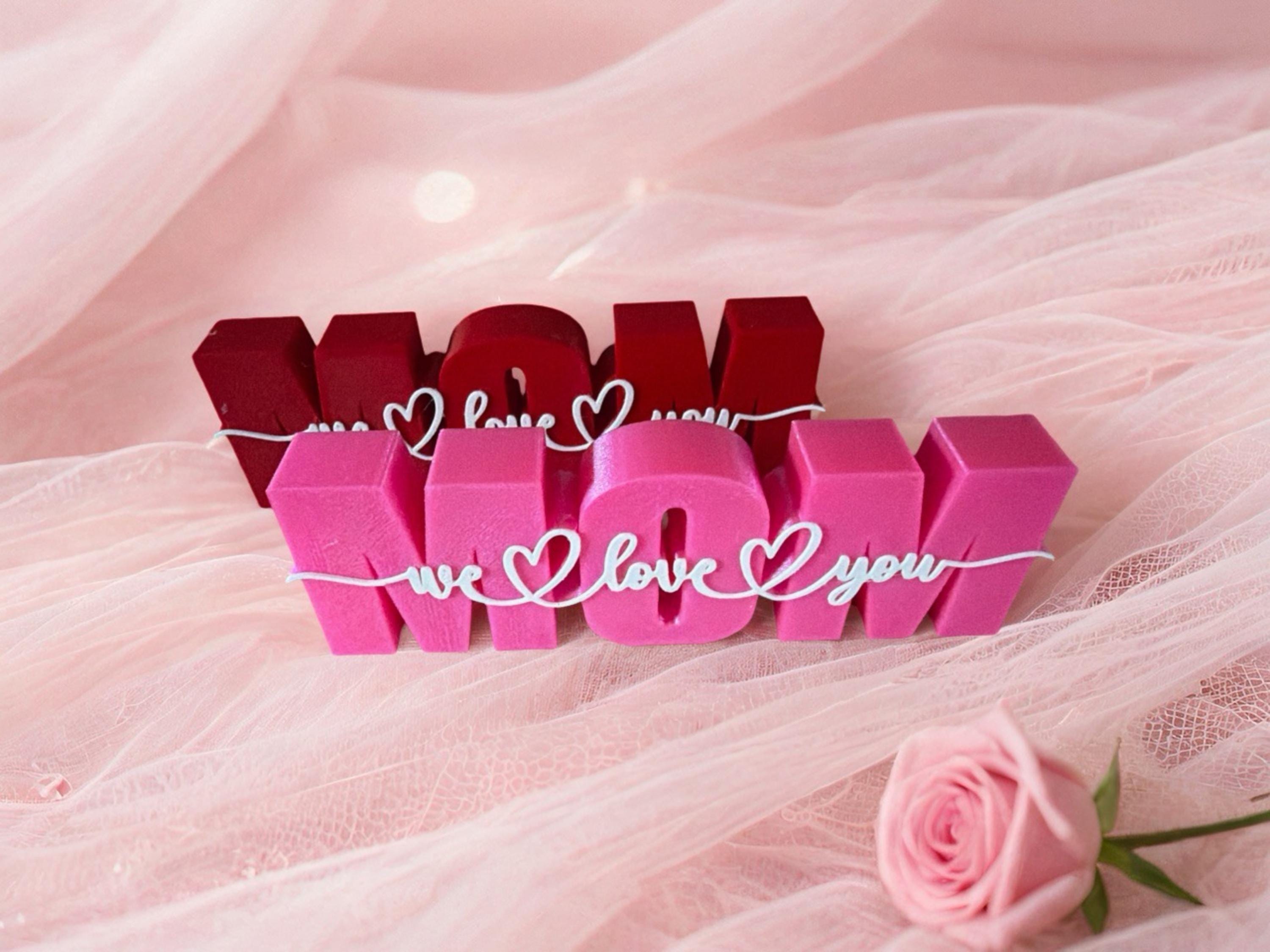 Mom We Love You — 3D Printed Display Sign