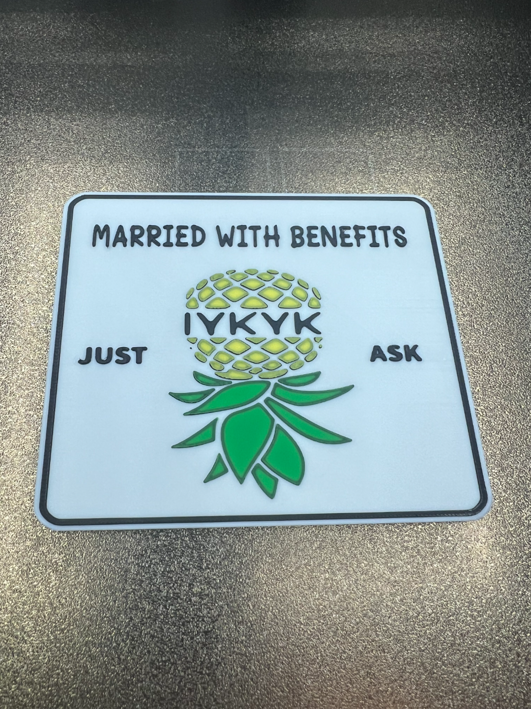 Married With Benefits IYKYK Pineapple Sign — 12"